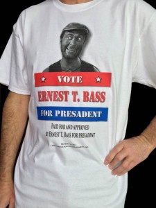 Ernest T. Bass for Presadent T-Shirt Model