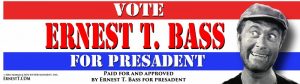 Ernest T BASS for Presadent Bumper Sticker